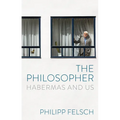 The Philosopher: Habermas and Us