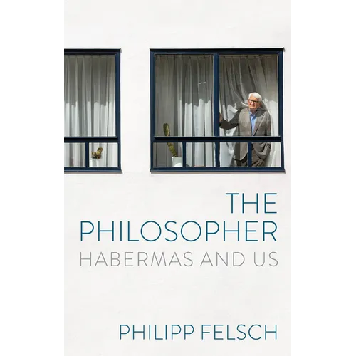 The Philosopher: Habermas and Us