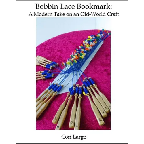Bobbin Lace Bookmark: a Modern Take on an Old-World Craft