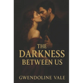 The Darkness Between Us