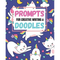 Prompts for Creative Writing and Doodles: Creative Writing with Fantasy Prompts and Unicorns