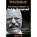 The Words and Wisdom of Teddy Roosevelt