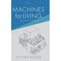 Machines for Living: Modernism and Domestic Life