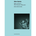 Allan Sekula: Ship of Fools/The Dockers' Museum