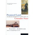Promised Land, Crusader State: The American Encounter with the World Since 1776