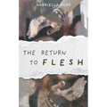 The Return to Flesh