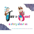 Jet & Scoot - A Story About Us