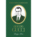 Words from a Fashion Icon: Guccio Gucci