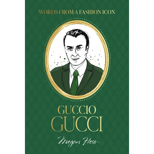 Words from a Fashion Icon: Guccio Gucci