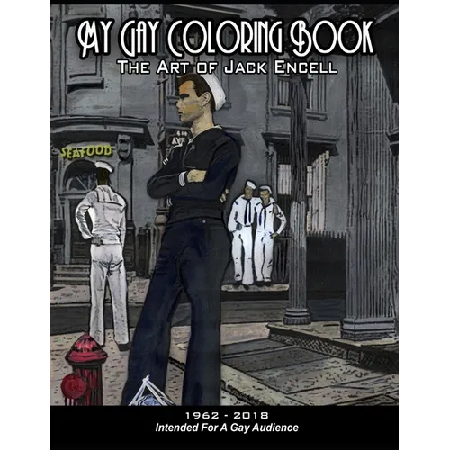 My Gay Coloring Book: The Art of Jack Encell