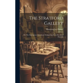 The Stratford Gallery: Or, The Shakespeare Sisterhood: Comprising Forty-five Ideal Portraits