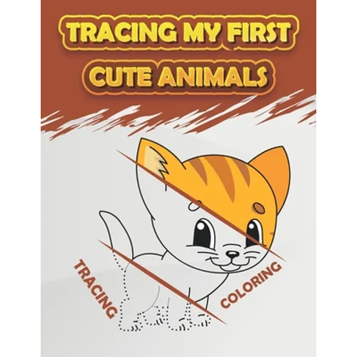 Tracing My First Cute Animals: Fun Kids Animals Tracing Book, (Kids Coloring Activity Book)