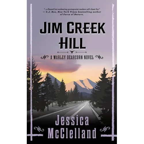 Jim Creek Hill: A Marley Dearcorn Novel