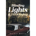 Blinding Lights and Headlights: A Novel Told in Stories