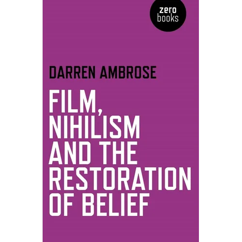 Film, Nihilism and the Restoration of Belief