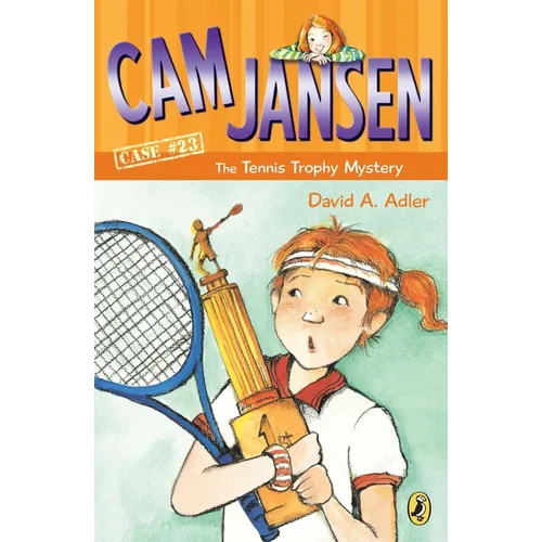 CAM Jansen and the Tennis Trophy Mystery #23