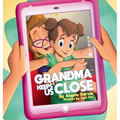 Grandma Keeps Us Close