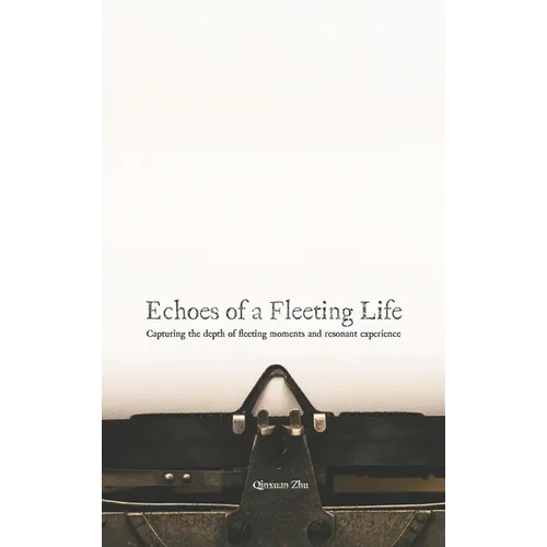Echoes of a Fleeting Life