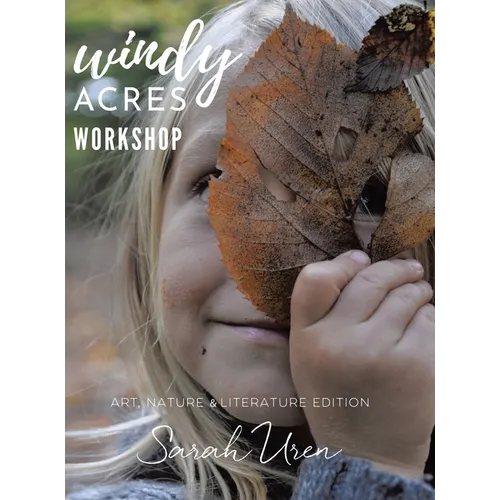 Windy Acres Workshop: Art, Nature & Literature Edition