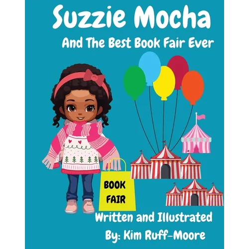 Suzzie Mocha: And The Best Book Fair Ever: And The Best Book Fair Ever