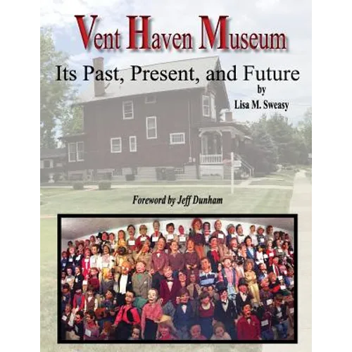 Vent Haven Museum: Its Past, Present, and Future