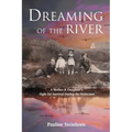 Dreaming of the River: A Mother and Daughter's Fight for Survival during the Holocaust
