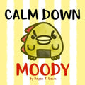 Calm Down, Moody!