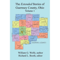 The Extended Stories of Guernsey County, Ohio: Volume 1