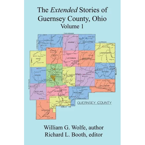 The Extended Stories of Guernsey County, Ohio: Volume 1