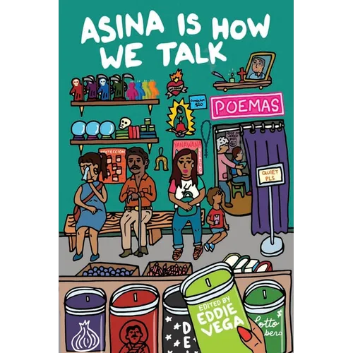 Asina is How We Talk: A collection of Tejano poetry written en la lengua de la gente