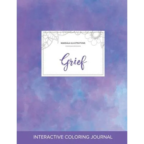 Adult Coloring Journal: Grief (Mandala Illustrations, Purple Mist)