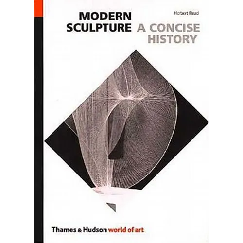 Modern Sculpture: A Concise History