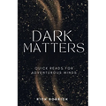 Dark Matters