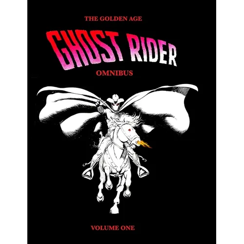 The Golden Age Ghost Rider Omnibus Volume One