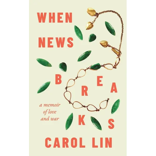 When News Breaks: A Memoir of Love and War