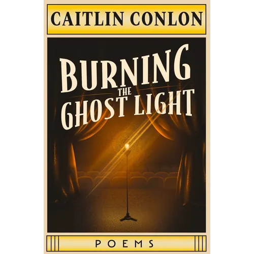 Burning the Ghost Light: Poems