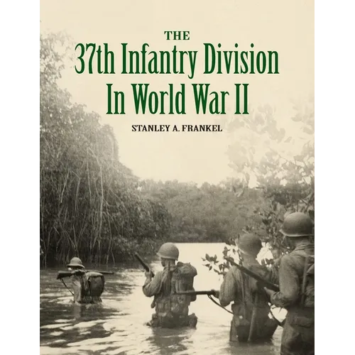 The 37th Infantry Division in World War II