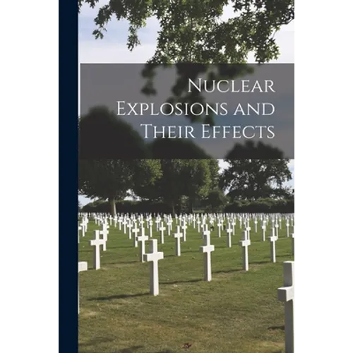 Nuclear Explosions and Their Effects