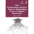 The Community-Centric Path to Rebuilding Trust in Higher Education