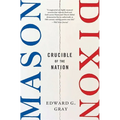 Mason-Dixon: Crucible of the Nation