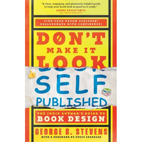 Don't Make It Look Self-Published: The Indie Author's Guide to Book Design