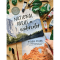 National Parks in Watercolor: Capture America's Majestic Beauty with 25 Easy Projects
