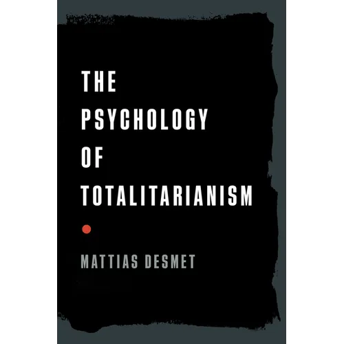 The Psychology of Totalitarianism