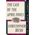 The Case of the April Fools: A Ludovic Travers Mystery