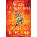 Born to Be Badger: A Witty Shifter Rom-Com