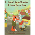 A Roost for a Rooster: A Home for a Hare