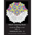 Adult Coloring Book With Color By Number OR Not - Mandalas VOL. 2