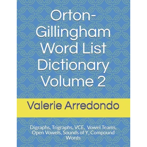 Orton-Gillingham Word List Dictionary Volume 2