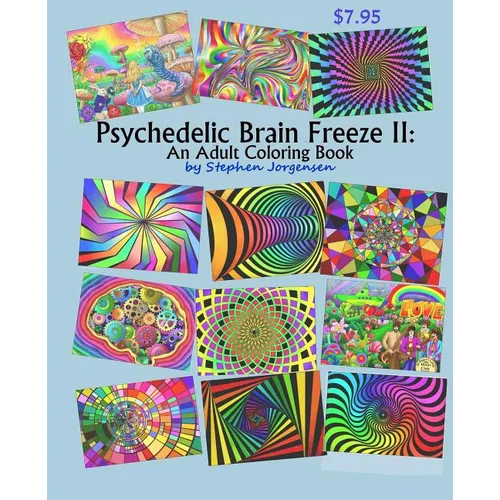 Psychedelic Brain Freeze II: An Adult Coloring Book