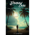 Jimmy & Me: Semi-True Stories of one Parrothead